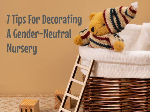 7 tips for decorating a gender neutral nursery